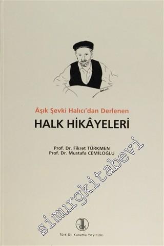 Aşık Şevki Halıcı'dan Derlenen Halk Hikayeleri -
