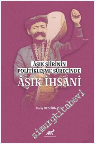 Aşık Şiirinin Politikleşme Sürecinde Aşık İhsani -        2022
