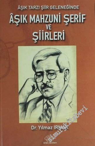 Aşık Tarzı Şiir Geleneğinde Aşık Mahzuni Şerif ve Şiirleri -