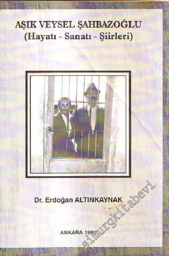 Aşık Veysel Şahbazoğlu ( Hayatı - Sanatı - Şiirleri )  -        1998