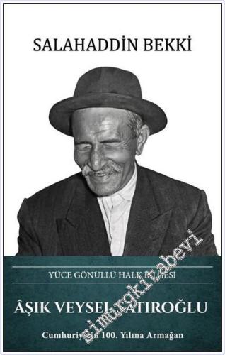 Aşık Veysel Şatıroğlu Yüce Gönüllü Halk Bilgesi CİLTLİ -        2025