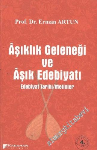 Aşıklık Geleneği ve Aşık Edebiyatı : Edebiyat Tarihi / Metinler -        2017