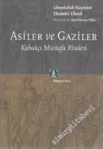 Asiler ve Gaziler: Kabakçı Mustafa Risalesi -