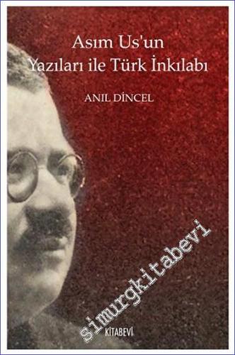 Asım Us'un Yazıları ile Türk İnkılabı - 2023