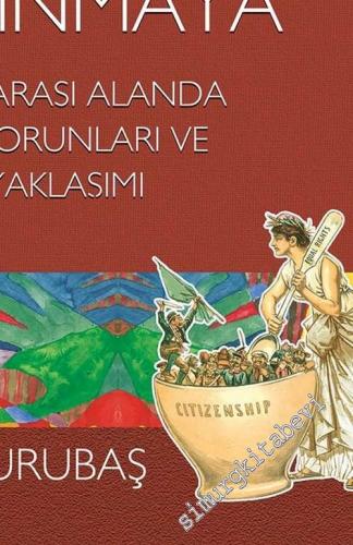 Asimilasyondan Tanınmaya: Uluslararası Alanda Azınlık Sorunları ve Avrupa Yaklaşımı -        2017