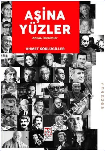 Aşina Yüzler Cilt 1 - Anılar İzlenimler -          2022