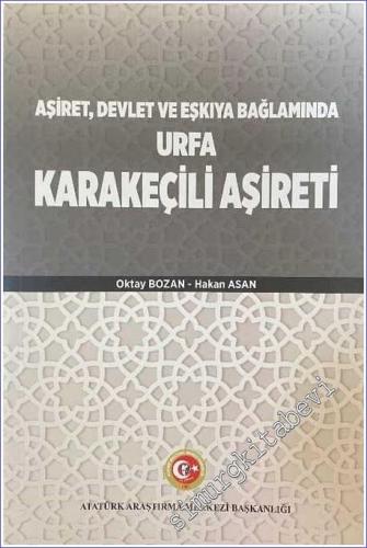 Aşiret Devlet ve Eşkıya Bağlamında Urfa Karakeçili Aşireti - 2021