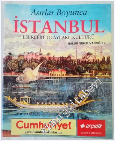 Asırlar Boyunca İstanbul: Eserleri Olayları Kültürü ( 20 Fasikül Orijinal Klasöründe - Takım ) -        2005