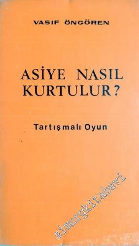 Asiye Nasıl Kurtulur : Tartışmalı Oyun -        1970