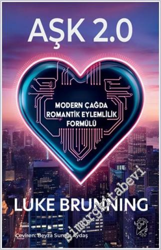 Aşk 2.0 – Modern Çağda Romantik Eylemlilik Formülü - 2025