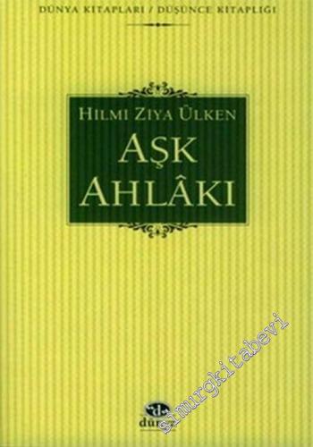 Aşk Ahlakı: Halka Rağmen Halk İçin Kitap -        2004