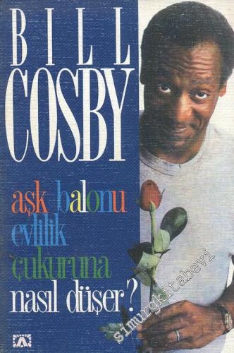 Aşk Balonu Evlilik Çukuruna Nasıl Düşer ?  -