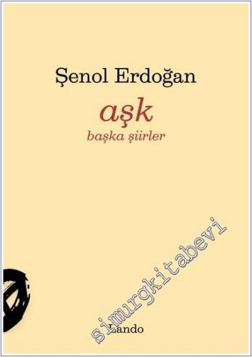 Aşk : Başka Şiirler -        2025