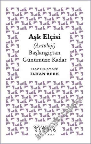 Aşk Elçisi - Başlangıçtan Günümüze Kadar (Antoloji) -        2025