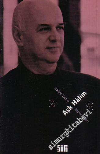 Aşk Hâlim Seçme Şiirler -