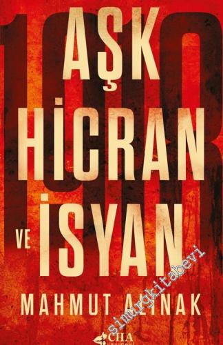 Aşk, Hicran ve İsyan