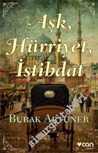 Aşk, Hürriyet, İstibdat -
