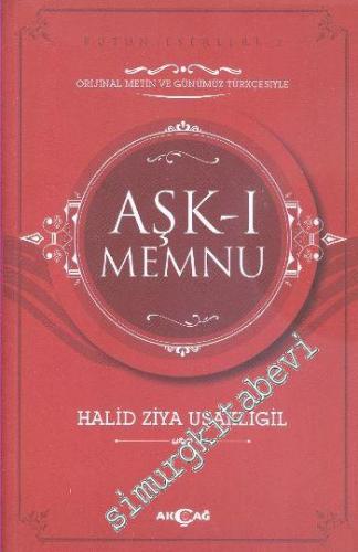 Aşk-ı Memnu - Orijinal Metin ve Günümüz Türkçesiyle -        2016