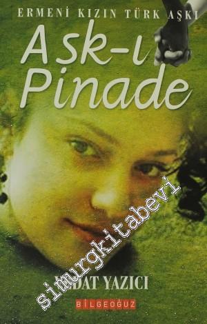 Aşk-ı Pinade: Ermeni Kızın Türk Aşkı -