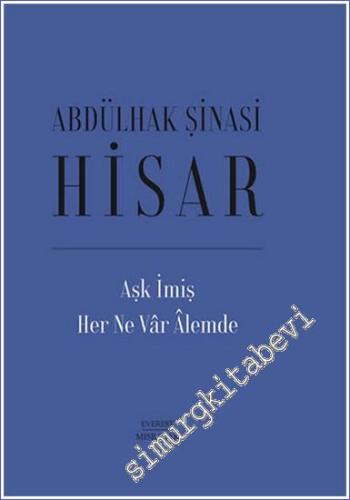 Aşk İmiş Her Ne Vâr Âlemde: Aşka Dair Seçilmiş Mısralar ve Beyitler 1417 - 1950 CİLTLİ -        2022