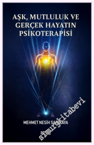 Aşk Mutluluk ve Gerçek Hayatın Psikoterapisi -         2026
