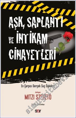 Aşk Saplantı ve İntikam Cinayetleri : En Çarpıcı Gerçek Suç Öyküleri -        2022
