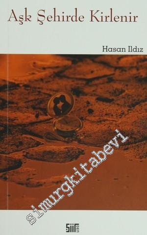 Aşk Şehirde Kirlenir -