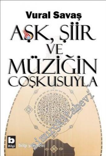 Aşk, Şiir ve Müziğin Coşkusuyla -
