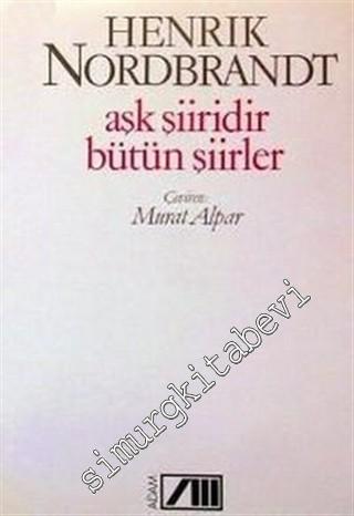 Aşk Şiiridir Bütün Şiirler -        1991