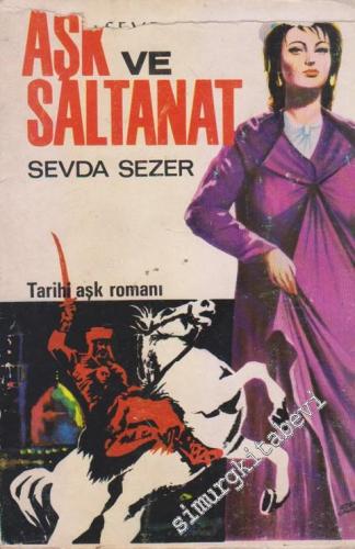 Aşk  ve Saltanat : Tarihi Aşk Romanı -