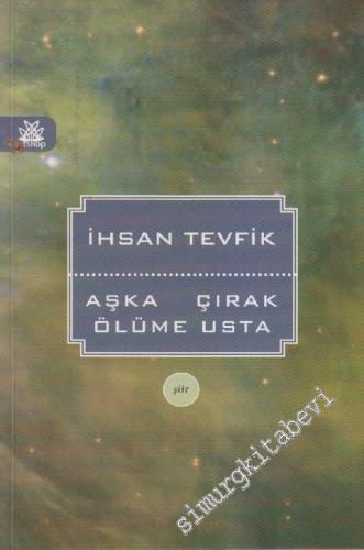 Aşka Çırak Ölüme Usta -