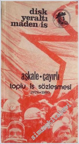 Aşkale - Çayırlı Toplu İş Sözleşmesi 1978 / 1980