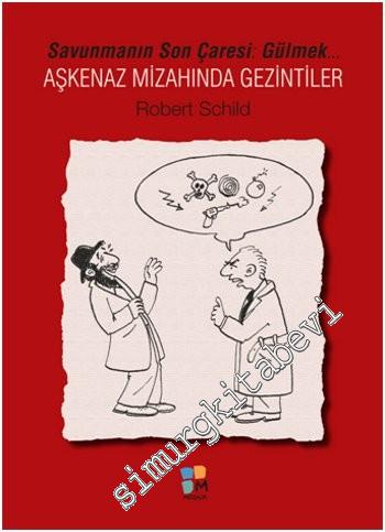 Aşkenaz Mizahında Gezintiler - Savunmanın Son Çaresi Gülmek... -