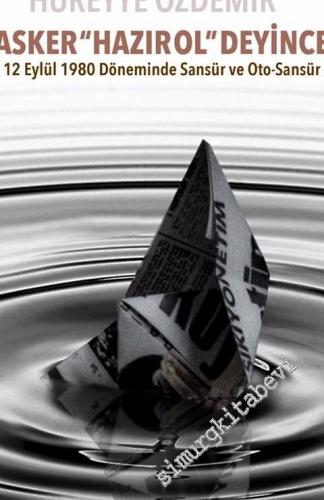 Asker Hazır Ol Diyince: 12 Eylül 1980 Döneminde Sansür ve Oto-Sansür -