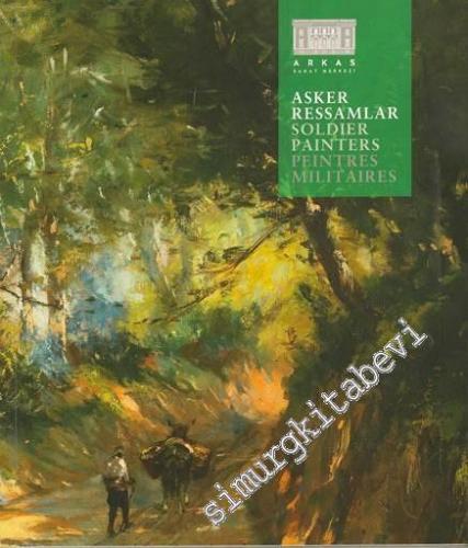 Asker Ressamlar = Soldier Painters = Penintres Militaires -