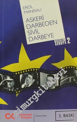 Askeri Darbeden Sivil Darbeye: Hayatım Avrupa -2 -