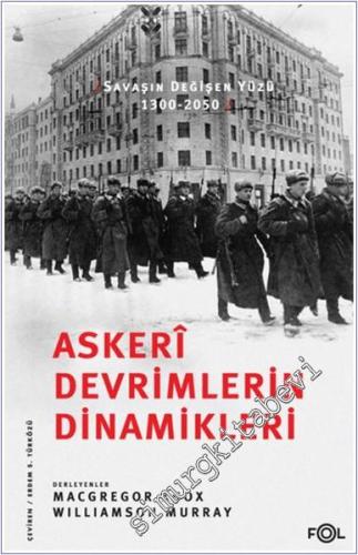 Askerî Devrimlerin Dinamikleri Savaşın Değişen Yüzü 1300-2050 -        2024