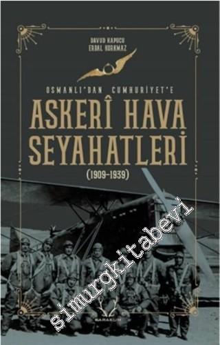 Askeri Hava Seyahatleri Osmanlı'dan Cumhuriyet'e 1909 - 1939 -