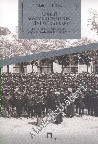 Askeri Modernleşmenin Dini Müdafaası : Es'ad Efendi'nin Şerhli Es-Sa'yü'l-Mahmud Tercümesi -