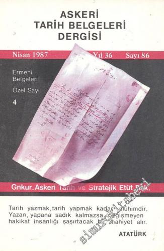 Askeri Tarih Belgeleri Dergisi / Ermeni Belgeleri Özel Sayısı: 4 - Yıl: 36, Nisan 1987, Sayı: 86