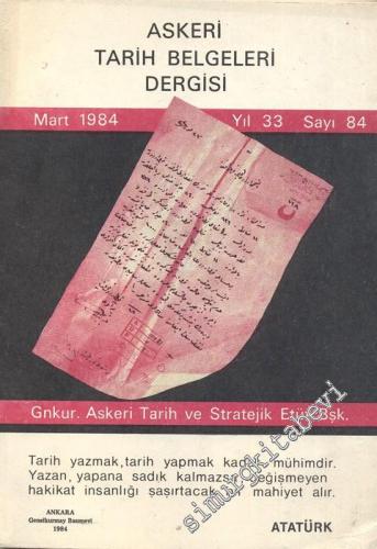 Askeri Tarih Belgeleri Dergisi - Sayı: 84    Yıl: 33  Mart 1984