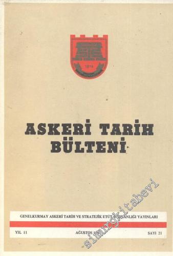 Askeri Tarih Bülteni Dergisi - Sayı: 21    Yıl: 11   Ağustos