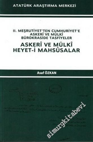 Askeri ve Mülki Heyet-i Mahsusalar : 2. Meşrutiyet'ten Cumhuriyet'e Askeri ve Mülki Bürokraside Tasfiyeler -        1967
