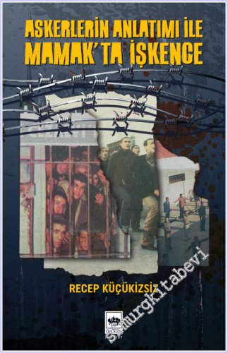 Askerlerin Anlatımı İle Mamak'ta İşkence -        2026