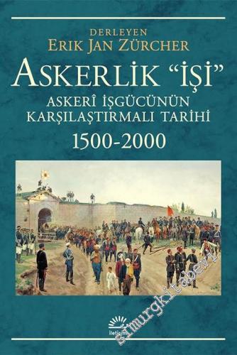Askerlik İşi: Askerî İşgücünün Karşılaştırmalı Tarihi (1500 - 2000) -        2017