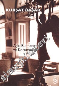 Aşkı Bulmanın ve Korumanın Yolları -