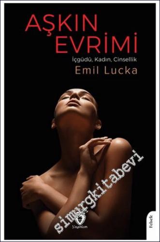 Aşkın Evrimi : İçgüdü Kadın Cinsellik -        2024