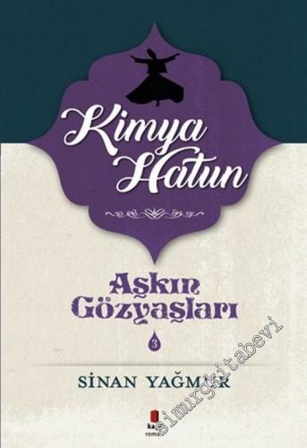 Aşkın Gözyaşları 3: Kimya Hatun -        2024