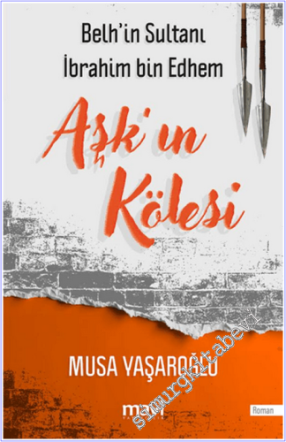 Aşk'ın Kölesi: Belh'in Sultanı İbrahim bin Edhem -        2026