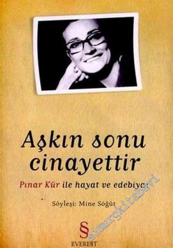 Aşkın Sonu Cinayettir: Pınar Kür ile Hayat ve Edebiyat -        2006